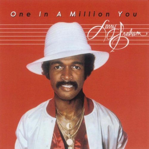 Larry Graham, One In A Million You, Melody Line, Lyrics & Chords