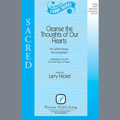Larry Nickel, Cleanse The Thoughts Of Our Hearts, SATB Choir