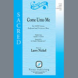 Download Larry Nickel Come Unto Me sheet music and printable PDF music notes