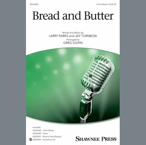 Larry Parks & Jay Turnbow, Bread And Butter (arr. Greg Gilpin), 2-Part Choir