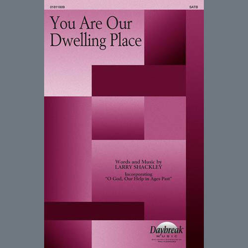 Larry Shackley, You Are Our Dwelling Place, SATB Choir