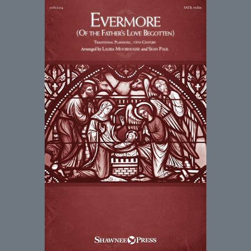 Laura Moorhouse and Sean Paul, Evermore (Of The Father's Love Begotten), SATB Choir