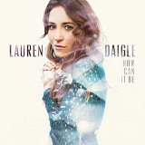Download Lauren Daigle How Can It Be? sheet music and printable PDF music notes