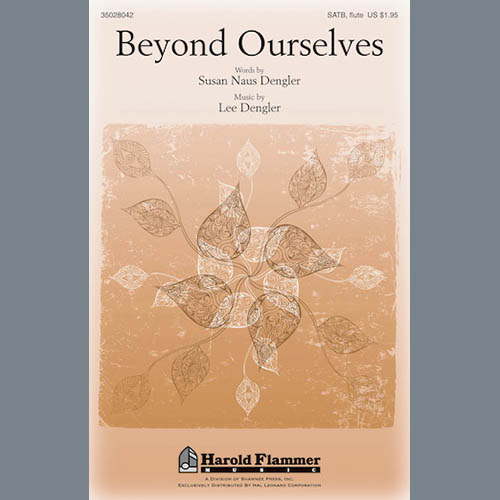 Lee Dengler, Beyond Ourselves, SATB