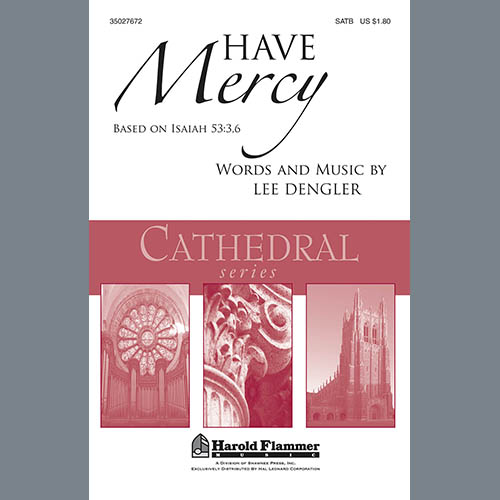 Lee Dengler, Have Mercy, SATB