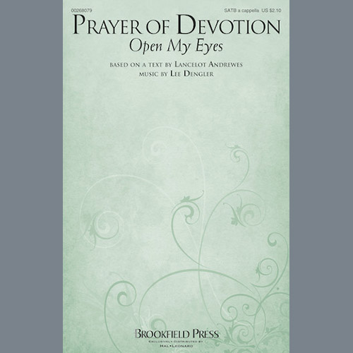 Lee Dengler, Prayer Of Devotion (Open My Eyes), SATB