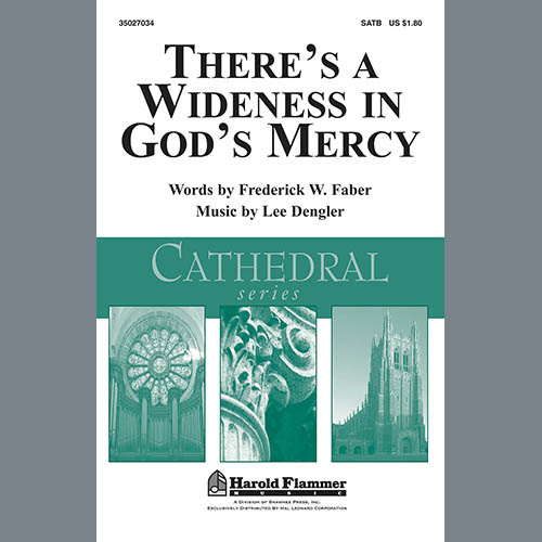 Lee Dengler, There's A Wideness In God's Mercy, SATB