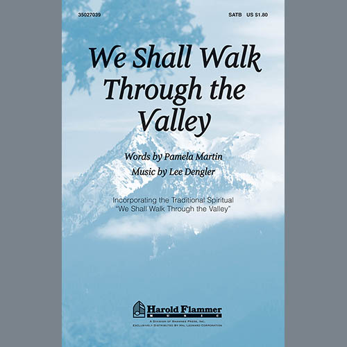 Lee Dengler, We Shall Walk Through The Valley In Peace, SATB