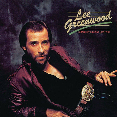 Lee Greenwood, Somebody's Gonna Love You, Piano, Vocal & Guitar (Right-Hand Melody)