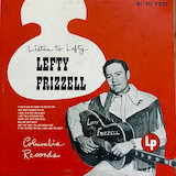 Download Lefty Frizzell Always Late With Your Kisses sheet music and printable PDF music notes