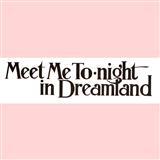 Download Leo Friedman Meet Me Tonight In Dreamland sheet music and printable PDF music notes
