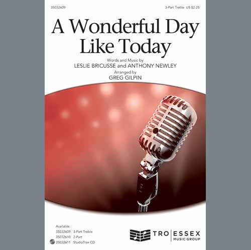 Leslie Bricusse & Anthony Newley, A Wonderful Day Like Today (arr. Greg Gilpin), 2-Part Choir
