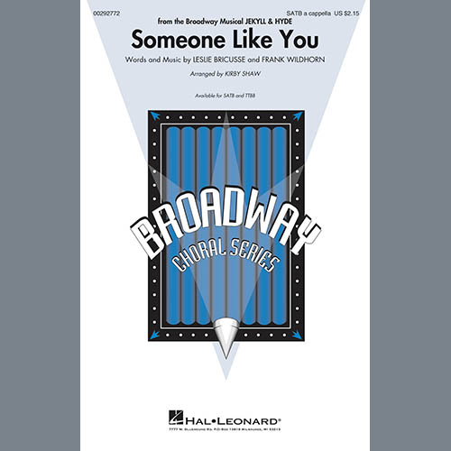 Leslie Bricusse, Someone Like You (from Jekyll & Hyde) (arr. Kirby Shaw), SATB Choir