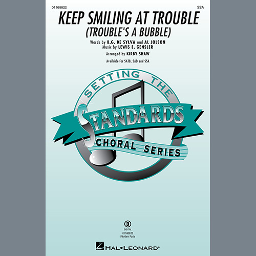 Lewis E. Gensler, Keep Smiling At Trouble (Trouble's A Bubble) (arr. Kirby Shaw), SATB Choir