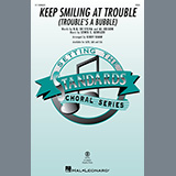Download Lewis E. Gensler Keep Smiling At Trouble (Trouble's A Bubble) (arr. Kirby Shaw) sheet music and printable PDF music notes