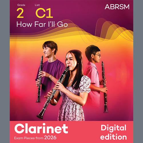 Lin-Manuel Miranda Lin-Manuel Miranda, How Far I'll Go (Grade 2, list C1, from the ABRSM Clarinet Syllabus from 2026), Clarinet Solo