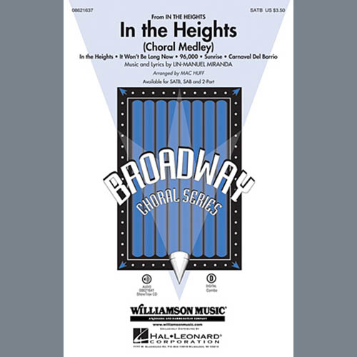 Lin-Manuel Miranda, In The Heights (Choral Medley) (arr. Mac Huff), SATB