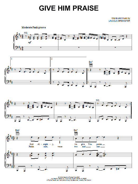 Lincoln Brewster Give Him Praise Sheet Music Notes & Chords for Piano, Vocal & Guitar (Right-Hand Melody) - Download or Print PDF Lincoln Brewster Give Him Praise Sheet Music Notes & Chords for Piano, Vocal & Guitar (Right-Hand Melody) - Download or Print PDF