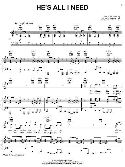 Lincoln Brewster He's All I Need Sheet Music Notes & Chords for Piano, Vocal & Guitar (Right-Hand Melody) - Download or Print PDF Lincoln Brewster He's All I Need Sheet Music Notes & Chords for Piano, Vocal & Guitar (Right-Hand Melody) - Download or Print PDF