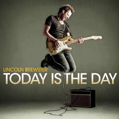 Lincoln Brewster, Today Is The Day, Piano, Vocal & Guitar (Right-Hand Melody)