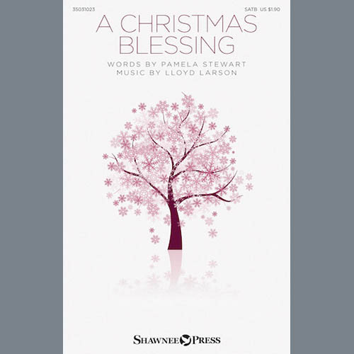 Lloyd Larson Lloyd Larson, A Christmas Blessing, SATB