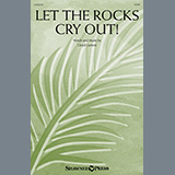 Download Lloyd Larson Let The Rocks Cry Out! (An Anthem For Palm Sunday) sheet music and printable PDF music notes