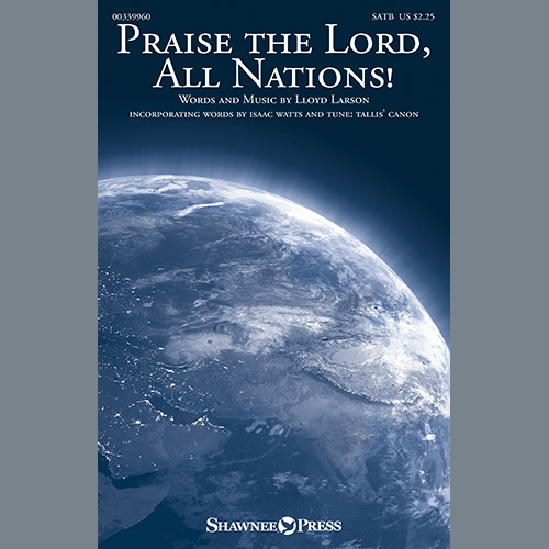 Lloyd Larson, Praise The Lord, All Nations!, SATB Choir