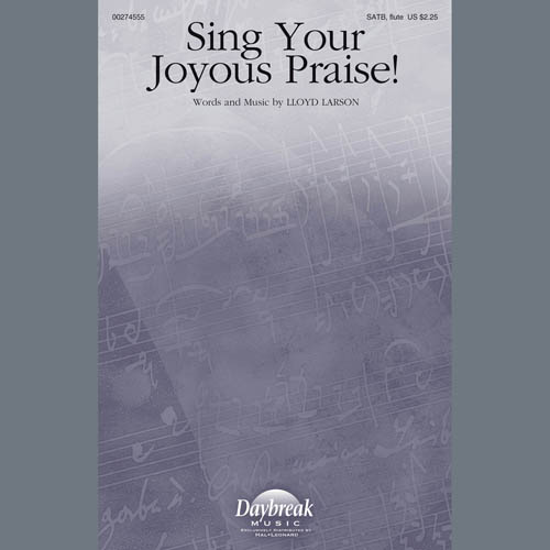 Lloyd Larson, Sing Your Joyous Praise!, Choral
