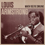 Download Louis Armstrong When You're Smiling (The Whole World Smiles With You) sheet music and printable PDF music notes