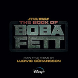 Download Ludwig Göransson The Book Of Boba Fett (Main Title Theme) sheet music and printable PDF music notes