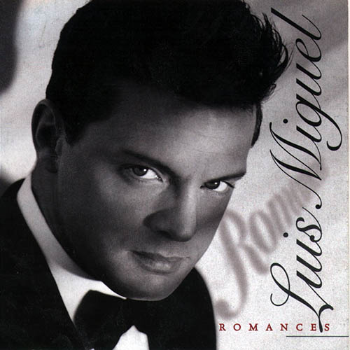 Luis Miguel, Sabor A Mi (Be True To Me), Piano, Vocal & Guitar (Right-Hand Melody)