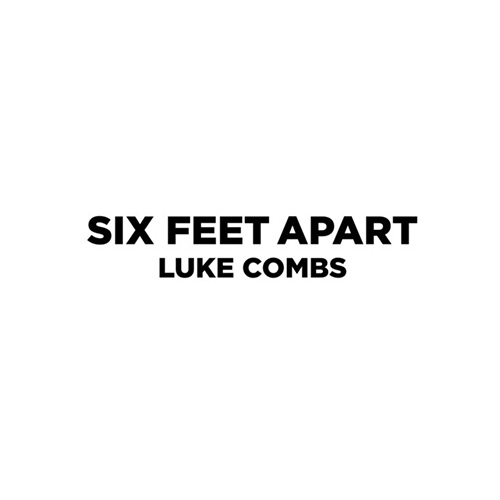 Luke Combs, Six Feet Apart, Piano, Vocal & Guitar (Right-Hand Melody)