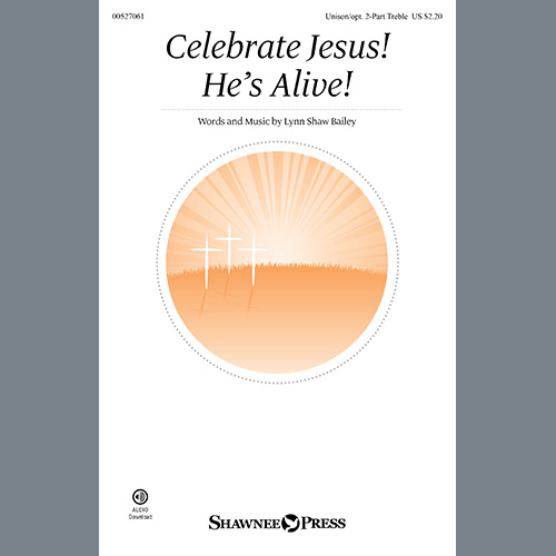 Lynn Shaw Bailey, Celebrate Jesus! He's Alive!, Choir