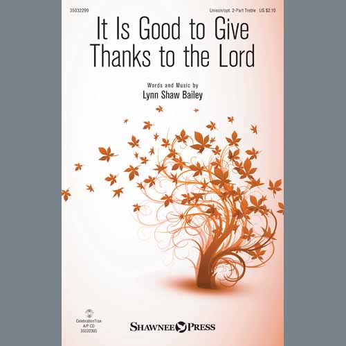 Lynn Shaw Bailey, It Is Good To Give Thanks To The Lord, Choral