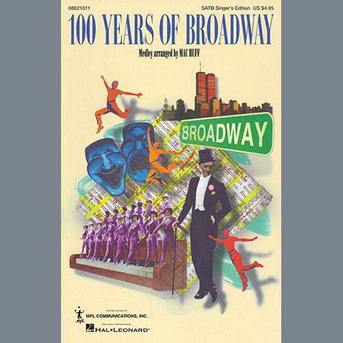 Mac Huff, 100 Years Of Broadway (Medley), SATB Choir