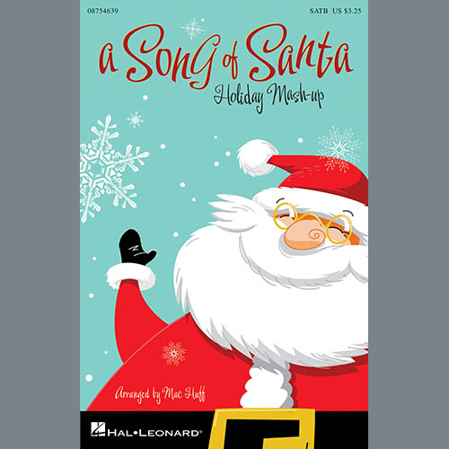 Mac Huff, A Song Of Santa (Medley), SATB
