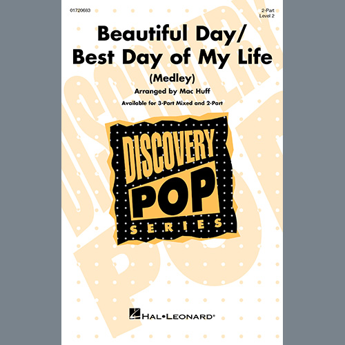 Mac Huff, Beautiful Day/Best Day Of My Life (Medley), 3-Part Mixed Choir