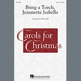 Download Traditional Carol Bring A Torch, Jeannette, Isabella (arr. Mac Huff) sheet music and printable PDF music notes