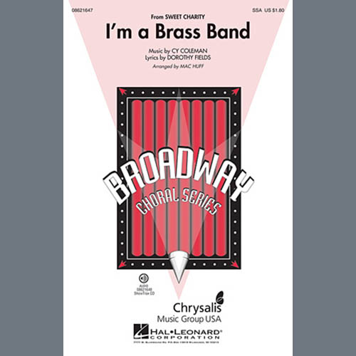 Cy Coleman, I'm A Brass Band (from Sweet Charity) (arr. Mac Huff), SSA