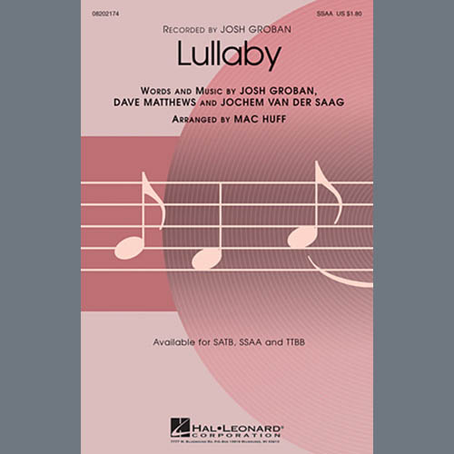 Josh Groban, Lullaby (arr. Mac Huff), SATB