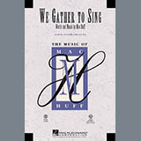 Download Mac Huff We Gather To Sing sheet music and printable PDF music notes