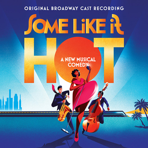 Marc Shaiman & Scott Wittman, Baby, Let's Get Good (from Some Like It Hot), Piano, Vocal & Guitar Chords (Right-Hand Melody)