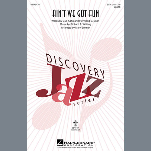 Richard A. Whiting, Ain't We Got Fun? (arr. Mark Brymer), SSA