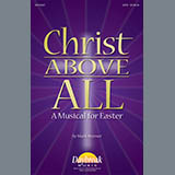 Download Mark Brymer Christ Above All (A Musical for Easter) sheet music and printable PDF music notes