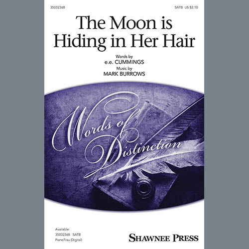 Mark Burrows, The Moon Is Hiding In Her Hair, SATB Choir