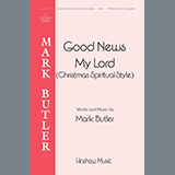 Download Mark Butler Good News My Lord (Christmas Spiritual Style) sheet music and printable PDF music notes