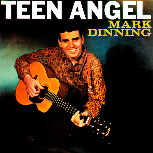 Mark Dinning, Teen Angel, Melody Line, Lyrics & Chords