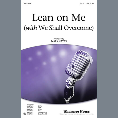 Mark Hayes, Lean On Me (with We Shall Overcome), SATB