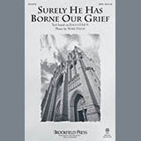 Download Mark Hayes Surely He Has Borne Our Grief sheet music and printable PDF music notes