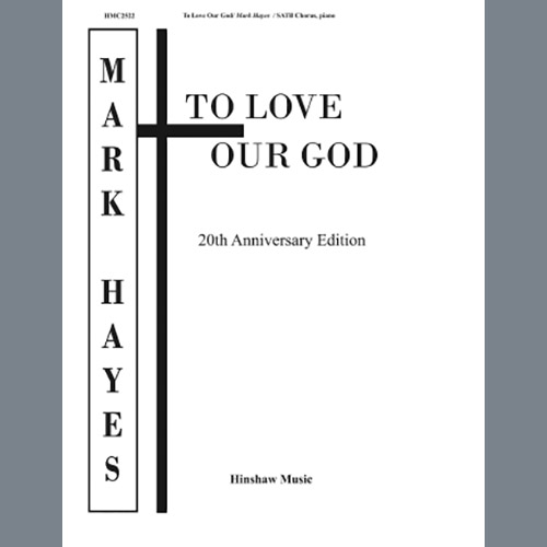 Mark Hayes, To Love Our God, Choral